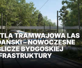 Pętla tramwajowa Las Gdański w Bydgoszczy – nowoczesna infrastruktura, niskopodłogowe tramwaje i współczesna architektura w otoczeniu leśnej zieleni.