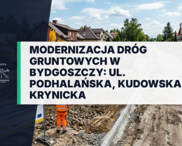 Modernizacja dróg gruntowych w Bydgoszczy: prace budowlane i nowa nawierzchnia na ulicach Podhalańskiej, Kudowskiej i Krynickiej. Miejska inwestycja drogowa.
