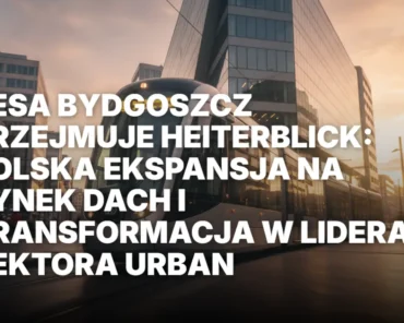 Pesa Bydgoszcz przejmuje HeiterBlick: polska ekspansja na rynek DACH i transformacja w lidera sektora Urban