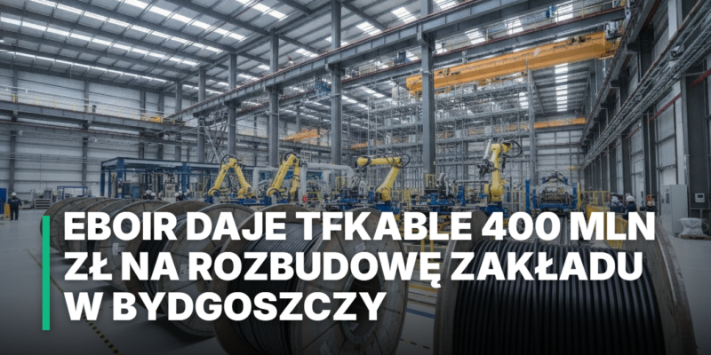 Nowoczesna hala fabryczna TFKable w Bydgoszczy, szpule kabli wysokiego napięcia i maszyny. Rozbudowa zakładu produkcyjnego dzięki inwestycji EBOiR.